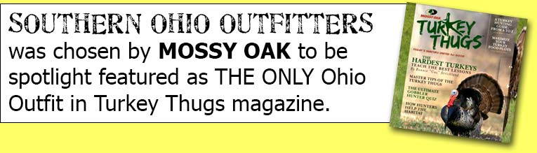 Southern Ohio Outfitters was chosen by Mossy Oak to be spotlight featured as THE ONLY Ohio Outfit in the Turkey Thugs magazine.